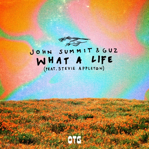 John Summit - What A Life (feat. Stevie Appleton) [OTG002D3]